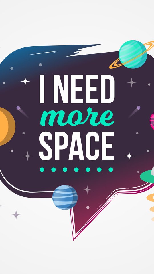 Quote I need more space - Wallpapers for Samsung, HTC, Sony in 540x960 resolution