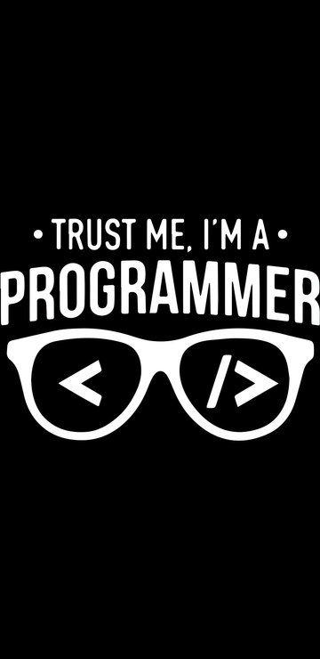 Trust me Im a Programmer text design - Wallpapers for Samsung in 360x740 resolution